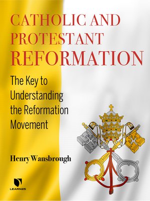 cover image of Catholic and Protestant Reformation: The Key to Understanding the Reformation Movement